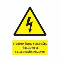 Tabulka A4  -Výstraha životu nebezpečno přibližovat se k el. zařízení